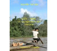 Viet-Nam : un voyage dans son histoire