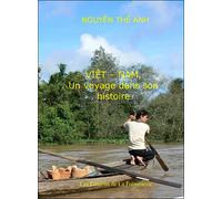 Viet-Nam : un voyage dans son histoire - The Anh Nguyen - La Fremillerie Eds De - broché - Essai
