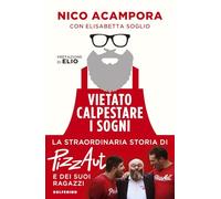 Vietato calpestare i sogni. La straordinaria storia di PizzAut e dei suoi ragazzi