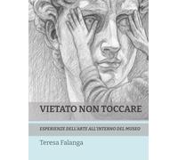 VIETATO NON TOCCARE: Esperienze dell’arte all’interno del museo