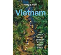 Lonely Planet – Guide Vietnam 2026-2027 : Itinéraires, expériences, conseils pratiques – 16e éd.