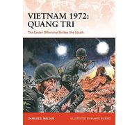 Vietnam 1972: Quang Tri: The Easter Offensive Strikes the South