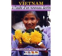 Vietnam : A L'aube D'un Nouveau Destin