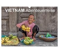 Vietnam Abenteuerreise (Wandkalender 2026 DIN A3 quer), CALVENDO Monatskalender: Vietnamreise von Ho Chi Minh zur Halong Bucht