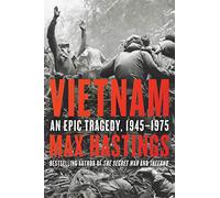 Vietnam: An Epic Tragedy, 1945-1975