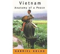 Vietnam Anatomy of a Peace by Gabriel Kolko Gabriel Kolko (Auteur)