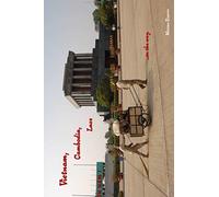 Vietnam, Cambodia, Laos ...On The Way.