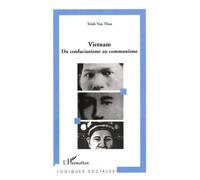 Vietnam - Du Confucianisme Au Communisme