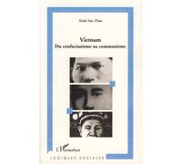 Vietnam Du confucianisme au communisme - Van Thao Trinh - L'harmattan - broché - Livre
