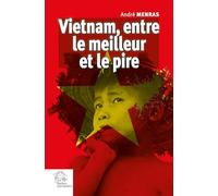 Vietnam, entre le meilleur et le pire: 50 ans de fidélité aux combats de ma jeunesse