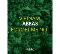 Vietnam forget me not - Attar Abbas - Delpire - broché - Beau livre