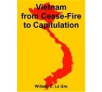 Vietnam from Cease-fire to Capitulation William E. Le Gro (Auteur)