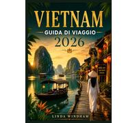 VIETNAM GUIDA DI VIAGGIO 2026