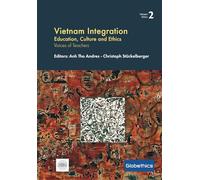 Vietnam Integration: Education, Cultures and Ethics: Voices of Teachers
