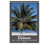 Vietnam - Nature, Temples, Tropics, and Urban Splendor (Desk Calendar 2027 DIN A5 portrait), CALVENDO 12 Month DeskCalendar: A captivating journey ... scenery, and dazzling modern city life.