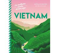 Vietnam Plats incontournables et voyage culinaire - Nathalie Nguyen - Mango - relié - Guide