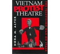 Vietnam Protest Theatre, Drama and Performance Studies Nora M. Alter (Auteur)
