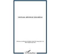 Vietnam : récits du XXe siècle Nghiem Xuan Viet (Auteur), Dan Quoc Co (Auteur)