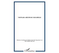 Vietnam : récits du XXe siècle - Nghiem Xuan Viet - L'harmattan - broché - Roman