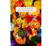 Vietnam Reisetagebuch zum Ausfüllen | interaktives Tagebuch Reisebuch mit viel Abwechslung | abwechslungsreiches Geschenk für die Reise | Gestalte deinen eigenen Vietnam Reiseführer | Für 4 Wochen