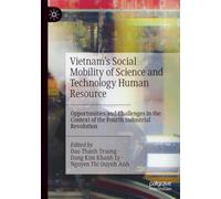 Vietnam’s Social Mobility of Science and Technology Human Resource: Opportunities and Challenges in the Context of the Fourth Industrial Revolution