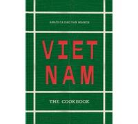 Anaïs Ca Dao Van Manen – Vietnam: The Cookbook