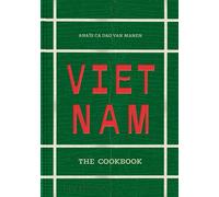 Anaïs Ca Dao Van Manen – Vietnam: The Cookbook