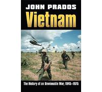 Vietnam: The History of an Unwinnable War, 1945-1975