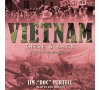 Vietnam: There & Back: A Combat Medic's Chronicle