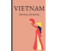 Vietnam Travel Journal: Notebook for tracking your trip adventures to Vietnam