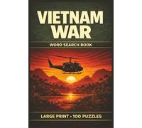 Vietnam War Word Search Book: Large Print Puzzle Collection with 100 Puzzles and 2000 Unique Words on Vietnam War History, Military Campaigns, and Combat Operations