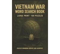 Vietnam War Word Search Book: Large Print Puzzle Collection with 100 Word Searches on Battles, Leaders, Military Units, Weapons, Veterans, and Military History