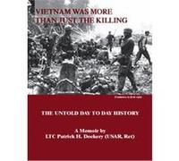 Vietnam Was More Than Just the Killing Patrick H. Dockery (Auteur)