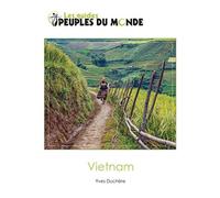 Viêtnam - Yves Duchère - Peuples Du Monde - broché - Guide