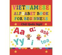 Vietnamese Alphabet Book For Beginners: 8.5" x 11" Vietnamese (Chữ Quốc Ngữ) Alphabet Book for Beginners and Kids to Learn the Vietnamese Alphabet