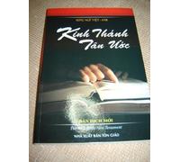 Vietnamese - English Bilingual New Testamanet / The New Vietnamese New Testament translated into today's Language of Vietnam - Kinh Thanh Tan Uoc Ban Dich Moi in parallel with the New English