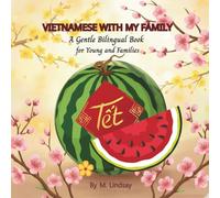 VIETNAMESE WITH MY FAMILY:: A Gentle Bilingual Book for Young Children and Families