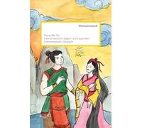 Vietnamesische Sagen und Legenden: Vietnamesisch-Deutsch. Zweisprachige Ausgabe
