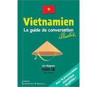 VIETNAMIEN LE GUIDE DE CONVERSATION ILLUSTRÉ