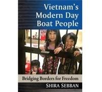 Vietnams Modern Day Boat People by Shira Sebban Shira Sebban (Auteur)