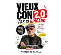 VIEUX CON 2.0: PAS SI RINGARD ...