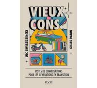 Vieux Cons - Pistes De Conversations Pour Les Générations En Transition