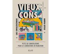 Vieux cons: Pistes de conversations pour les générations en transition