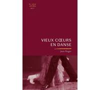 Vieux cœurs en danse - Jean Roger - Aethalides - broché - Roman