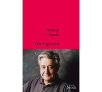 Bernard Chapuis – Vieux garçon – Roman – Broché