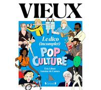 Vieux, le dico pop culture (incomplet) - Eric Libiot - Grund - broché - Essai