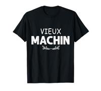 Vieux Machin Humour Homme Cadeau Papa Auto-Dérision T-Shirt