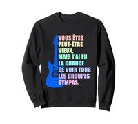 Vieux, mais J'Ai vu Tous Les Meilleurs Groupes musicaux Sweatshirt