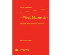 vieux manuscrit - première version connue d'une vie: PREMIÈRE VERSION CONNUE D'UNE VIE