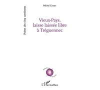 Vieux-Pays, laisse laissée libre à Tréguennec - Michel Cossec - L'harmattan - broché - Poésie